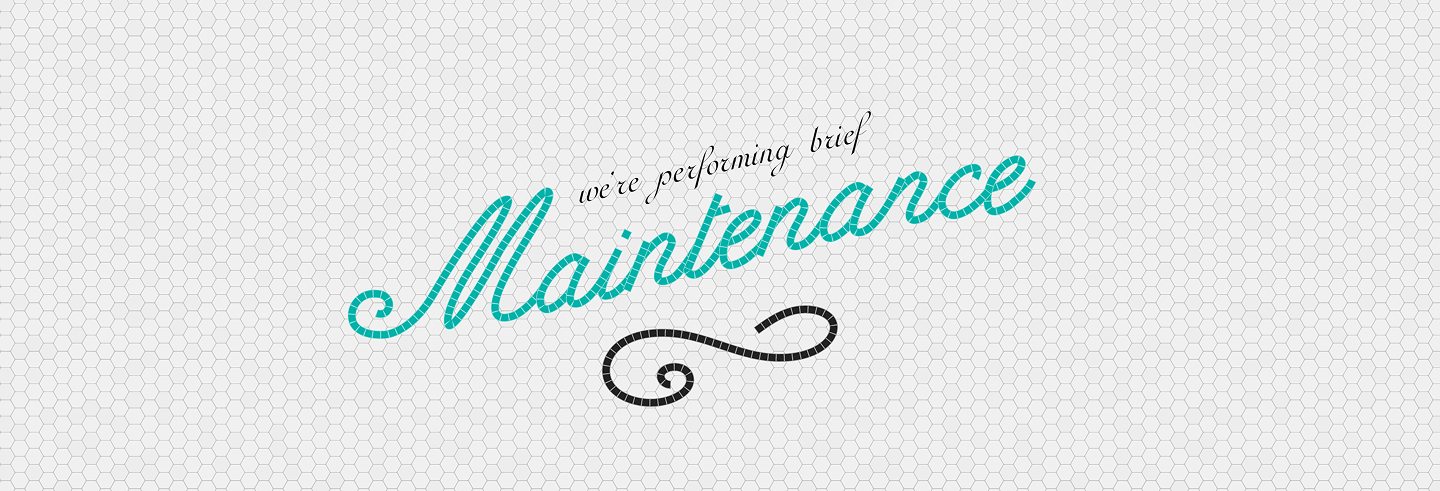 We're performing brief maintenance